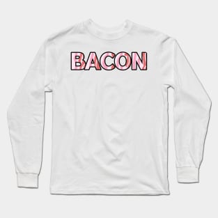 streaky bacon strips font rashers pig pork Long Sleeve T-Shirt